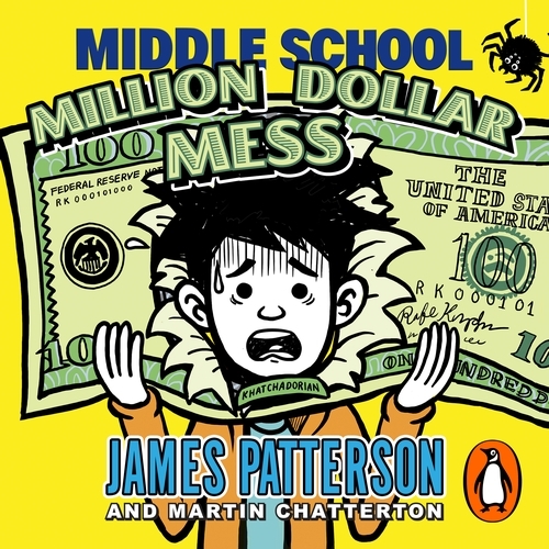 Book cover of Middle School: Million Dollar Mess by James Patterson