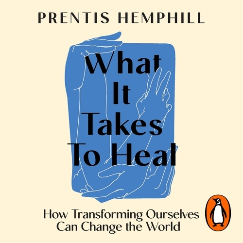Book cover of What It Takes To Heal by Prentis Hemphill