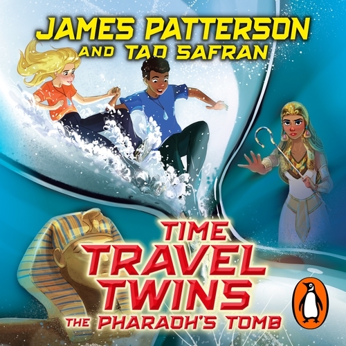 Book cover of The Time Travel Twins: The Pharaoh’s Tomb by James Patterson