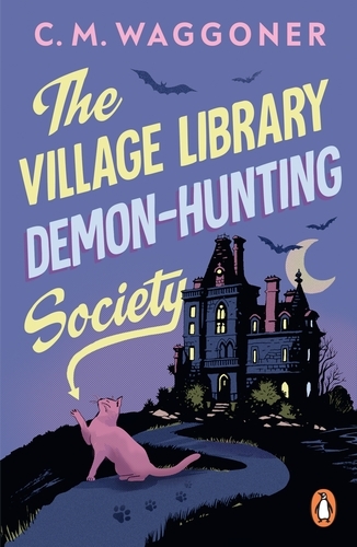 Book cover of The Village Library Demon Hunting Society by C.M. Waggoner
