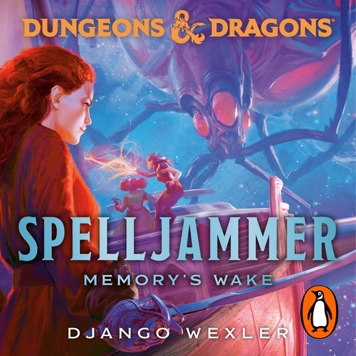 Book cover of Dungeons & Dragons: Spelljammer: Memory's Wake by Django Wexler