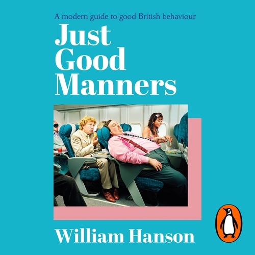 Book cover of Just Good Manners by William Hanson