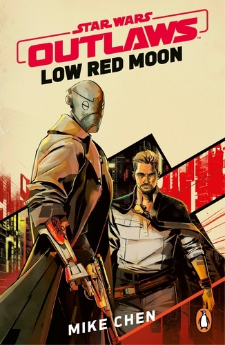 Book cover of Star Wars Outlaws: Low Red Moon by Mike Chen, SW TBC