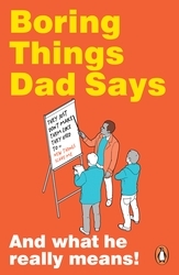 Book cover of Boring Things Dad Says by Rupert Baxter
