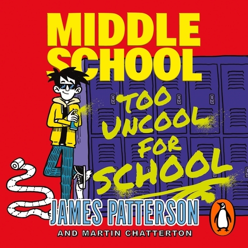 Book cover of Middle School: Too Uncool for School by James Patterson