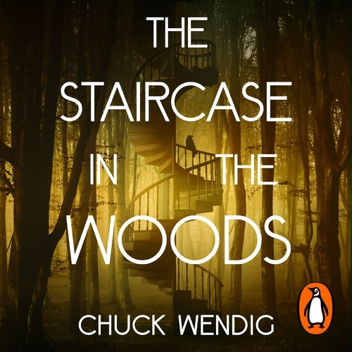 Book cover of The Staircase in the Woods by Chuck Wendig