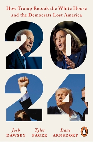 Book cover of 2024 by Josh Dawsey, Tyler Pager, Isaac Arnsdorf