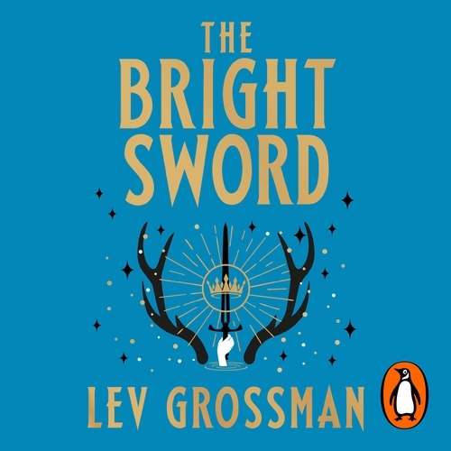 Book cover of The Bright Sword by Lev Grossman