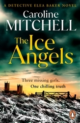 Book cover of The Ice Angels by Caroline Mitchell