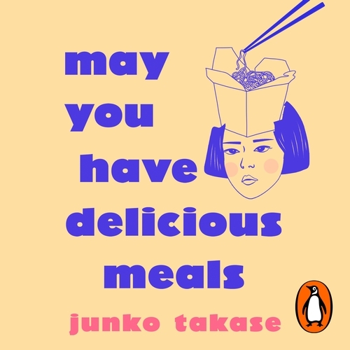 Book cover of May You Have Delicious Meals by Junko Takase