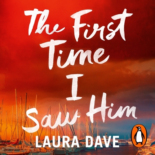 Book cover of The First Time I Saw Him by Laura Dave