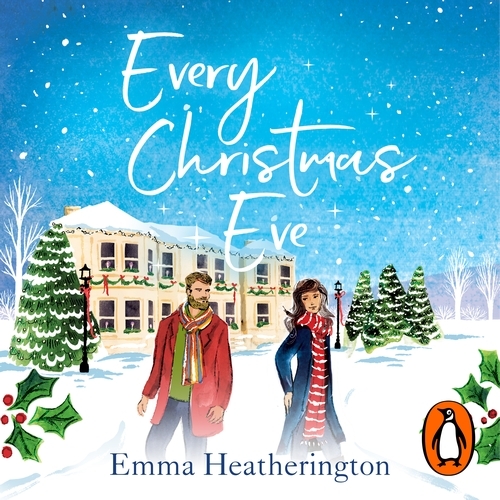 Book cover of Every Christmas Eve by Emma Heatherington