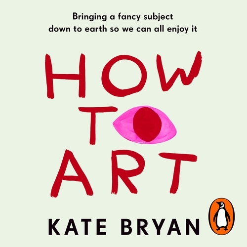 Book cover of How To Art by Kate Bryan