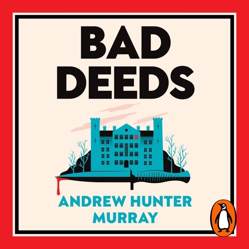Book cover of Bad Deeds by Andrew Hunter Murray