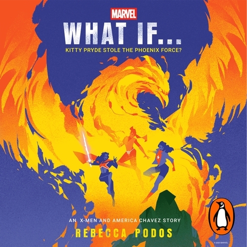 Book cover of What If...Kitty Pryde Stole the Phoenix Force? by Rebecca Podos