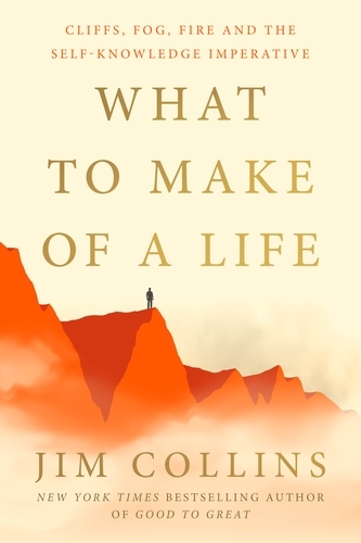 Book cover of What to Make of a Life by Jim Collins