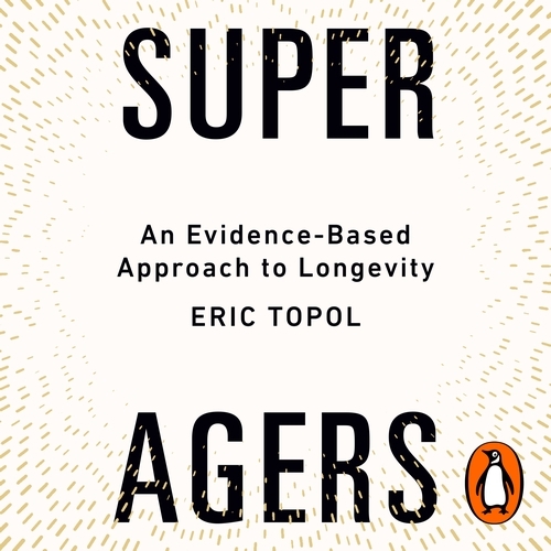 Book cover of Super Agers by Eric Topol