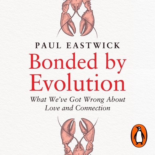 Book cover of Bonded by Evolution by Paul Eastwick