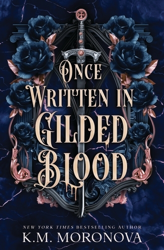 Book cover of Once Written in Gilded Blood by K.M. Moronova