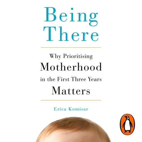 Book cover of Being There by Erica Komisar