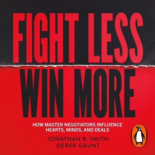 Book cover of Fight Less, Win More by Jonathan B. Smith, Derek Gaunt