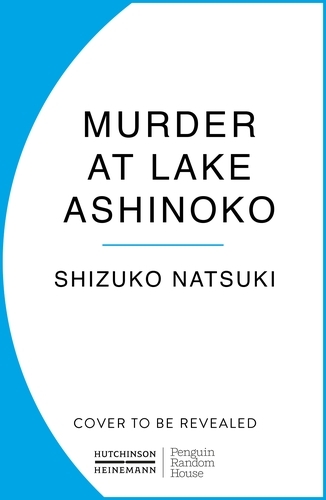 Book cover of Murder at Lake Ashinoko by Shizuko Natsuki