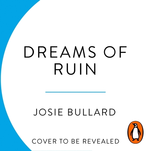 Book cover of Dreams of Ruin by Josie Bullard