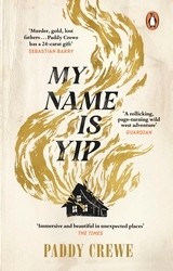 Book cover of My Name is Yip by Paddy Crewe