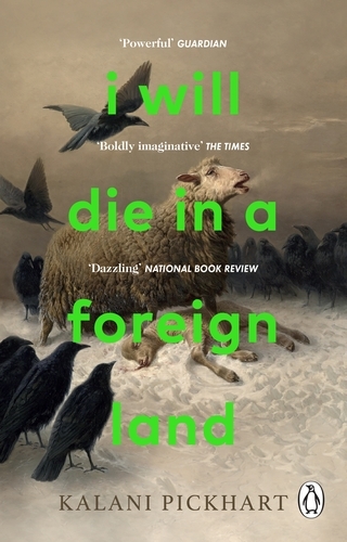 Book cover of I Will Die in a Foreign Land by Kalani Pickhart