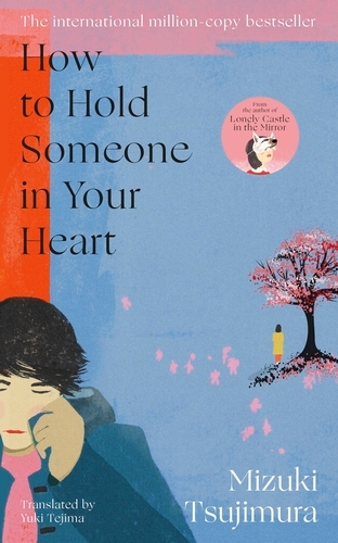 Book cover of How to Hold Someone in your Heart by Mizuki Tsujimura