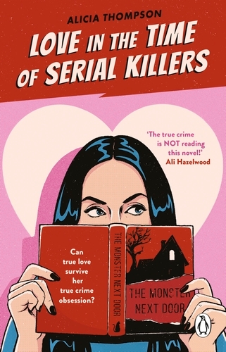 Book cover of Love in the Time of Serial Killers by Alicia Thompson