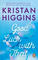 Book cover of Good Luck with That by Kristan Higgins