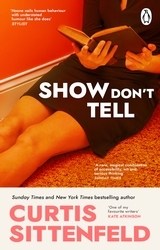 Book cover of Show Don't Tell by Curtis Sittenfeld