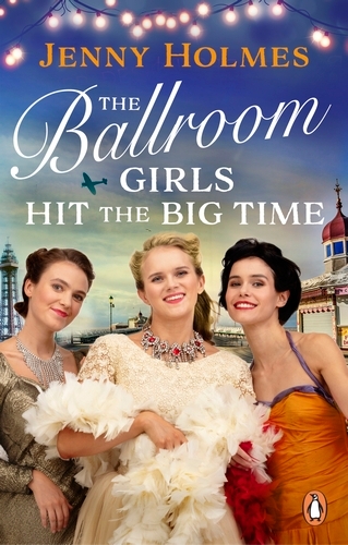 Book cover of #3 - The Ballroom Girls Hit the Big Time by Jenny Holmes