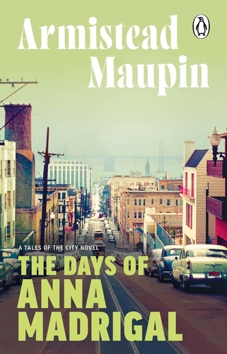 Book cover of The Days of Anna Madrigal by Armistead Maupin