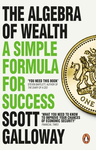 Book cover of The Algebra of Wealth by Scott Galloway