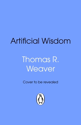 Book cover of Artificial Wisdom by Thomas R. Weaver