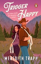 Book cover of Trigger Happy by Meredith Trapp