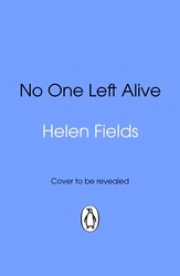 Book cover of No One Left Alive by Helen Fields