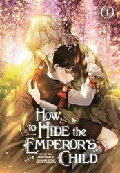Book cover of How to Hide the Emperor's Child, Volume 1 by Yeonseon Lee