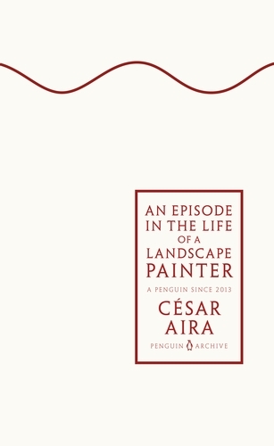 Book cover of An Episode in the Life of a Landscape Painter by César Aira