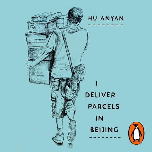 Book cover of I Deliver Parcels in Beijing by Hu Anyan
