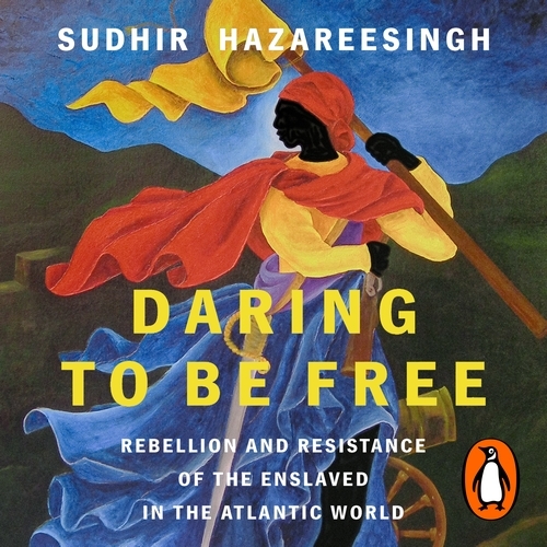 Book cover of Daring to be Free by Sudhir Hazareesingh
