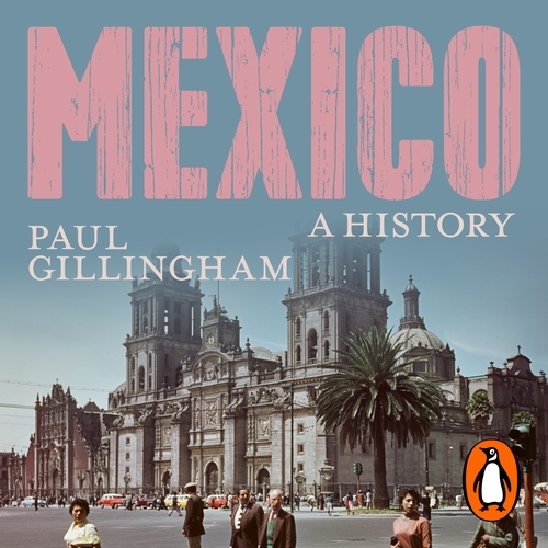 Book cover of Mexico: A History by Paul Gillingham