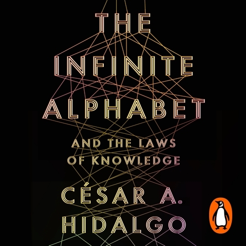 Book cover of The Infinite Alphabet by César A. Hidalgo