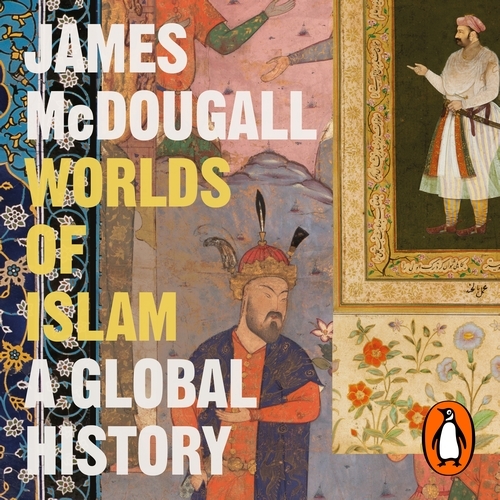Book cover of Worlds of Islam by James McDougall