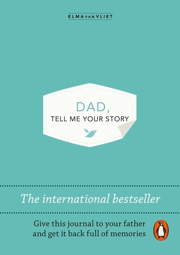 Book cover of Dad, Tell Me Your Story by Elma van Vliet