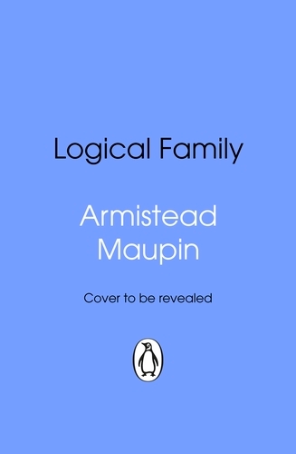 Book cover of Logical Family by Armistead Maupin