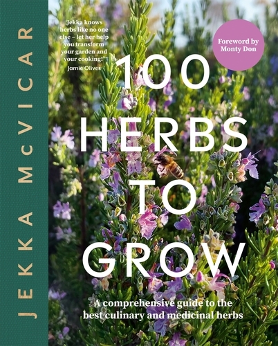 Book cover of 100 Herbs To Grow by Jekka McVicar