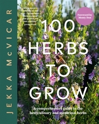 Book cover of 100 Herbs To Grow by Jekka McVicar